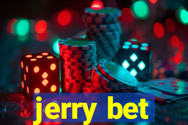 jerry bet